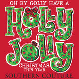Have a Holly Jolly Christmas Southern Couture Long Sleeve Tee