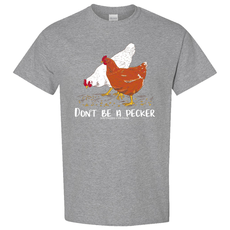 Don't Be a Pecker Southern Couture Tee