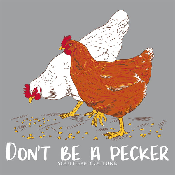 Don't Be a Pecker Southern Couture Long Sleeve Tee