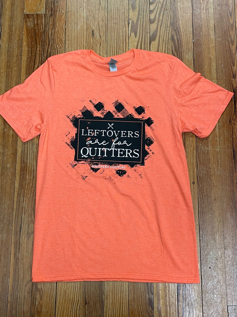 Leftovers are for Quitters Southern Couture Tee