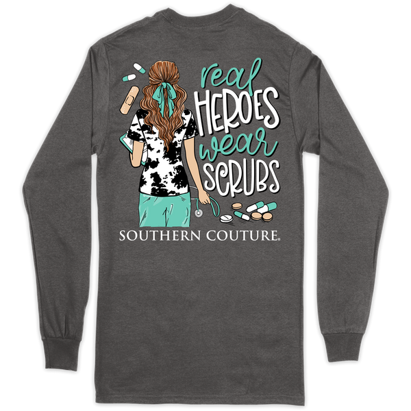 Real Heroes Wear Scrubs Southern Couture Long Sleeve Tee